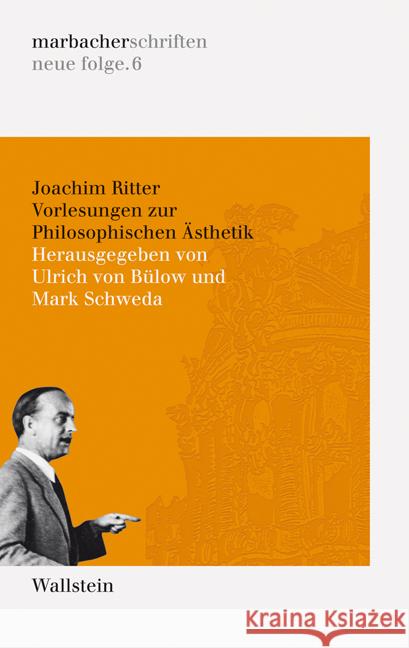 Vorlesungen zur Philosophischen Aesthetik Ritter, Joachim Bülow, Ulrich von Schweda, Mark 9783835307445