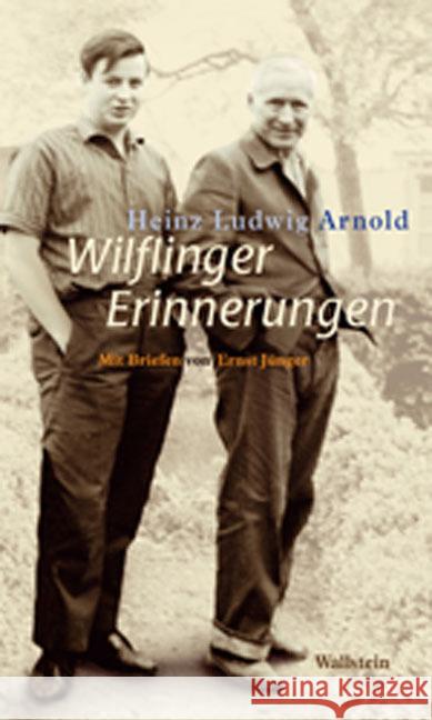 Wilflinger Erinnerungen : Mit Briefen von Ernst Jünger Arnold, Heinz L. 9783835310704 Wallstein
