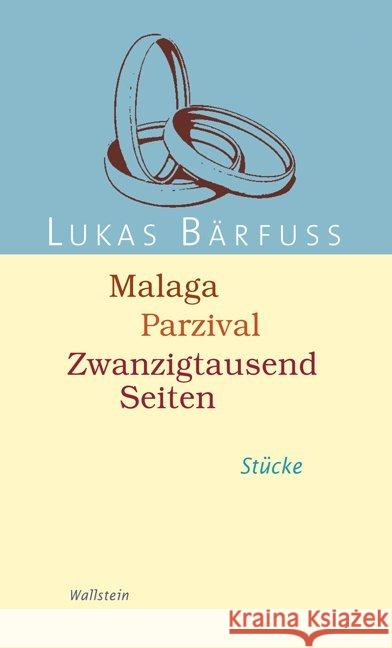 Malaga. Parzival. Zwanzigtausend Seiten : Stücke Bärfuss, Lukas 9783835311008