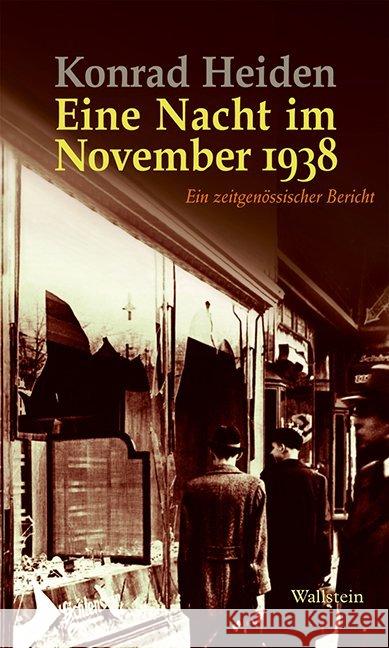 Eine Nacht im November 1938 : Ein zeitgenössischer Bericht Heiden, Konrad 9783835313491 Wallstein