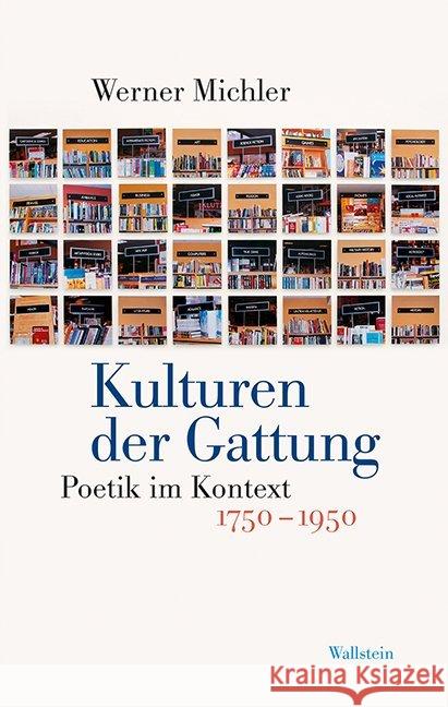 Kulturen der Gattung : Poetik im Kontext, 1750-1950 Michler, Werner 9783835316218