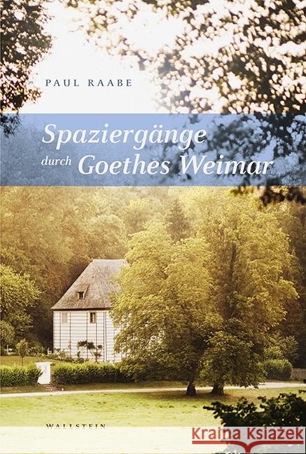 Spaziergänge durch Goethes Weimar Raabe, Paul 9783835318007