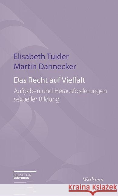Das Recht auf Vielfalt : Aufgaben und Herausforderungen sexueller Bildung Dannecker, Martin; Tuider, Elisabeth 9783835318366 Wallstein