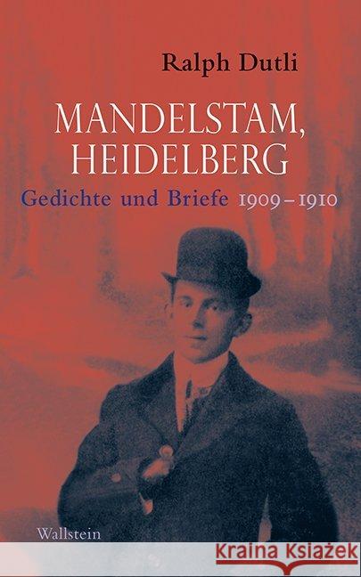 Mandelstam, Heidelberg : Gedichte und Briefe 1909-1910. Russisch-Deutsch Dutli, Ralph; Mandelstam, Ossip 9783835318588 Wallstein