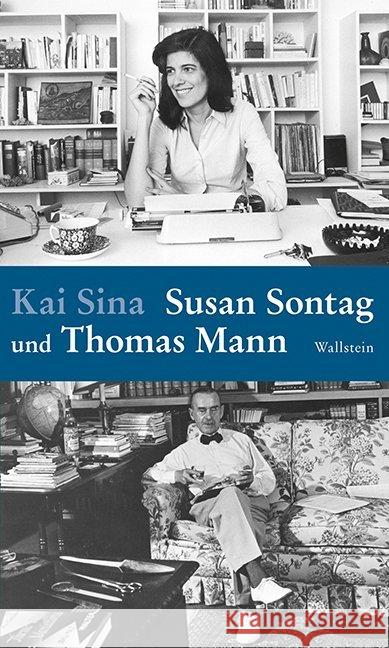 Susan Sontag und Thomas Mann Sina, Kai 9783835330214 Wallstein