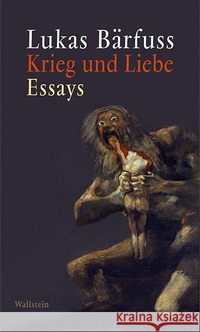 Krieg und Liebe : Essays Bärfuss, Lukas 9783835332416