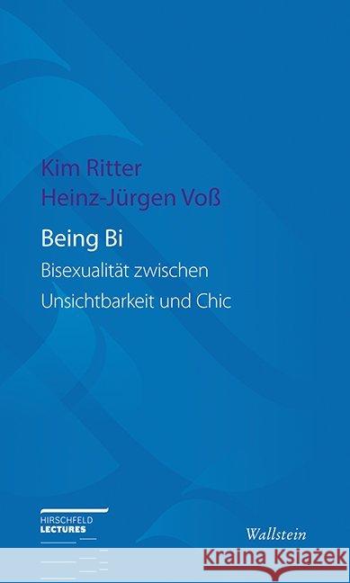 Being Bi : Bisexualität zwischen Unsichtbarkeit und Chic Ritter, Kim; Voß, Heinz-Jürgen 9783835334021