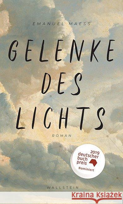 Gelenke des Lichts : Roman. Nominiert für den Deutschen Buchpreis 2019 (Longlist) Maeß, Emanuel 9783835334397