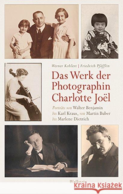 Das Werk der Photographin Charlotte Joël : Porträts von Walter Benjamin bis Karl Kraus, von Martin Buber bis Marlene Dietrich Kohlert, Werner; Pfäfflin, Friedrich 9783835334885