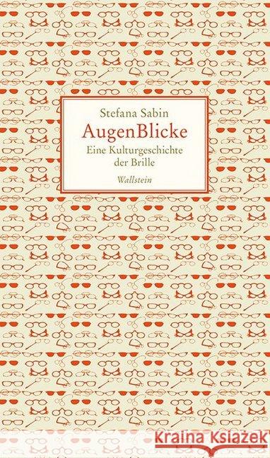 AugenBlicke : Eine Kulturgeschichte der Brille Sabin, Stefana 9783835335462 Wallstein