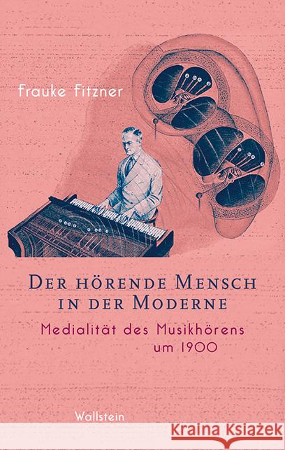 Der hörende Mensch in der Moderne Fitzner, Frauke 9783835350656