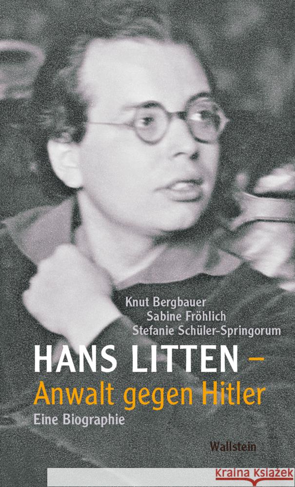 Hans Litten - Anwalt gegen Hitler Bergbauer, Knut, Fröhlich, Sabine, Schüler-Spingorum, Stefanie 9783835351592