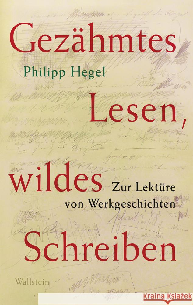 Gezähmtes Lesen, wildes Schreiben Hegel, Philipp 9783835353046