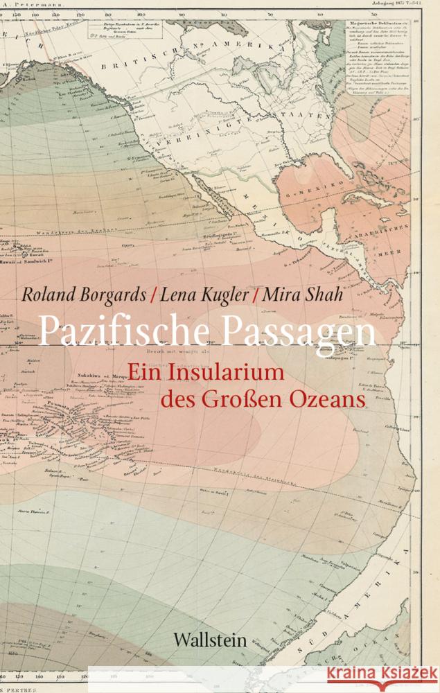 Pazifische Passagen Borgards, Roland, Kugler, Lena, Shah, Mira 9783835353077 Wallstein