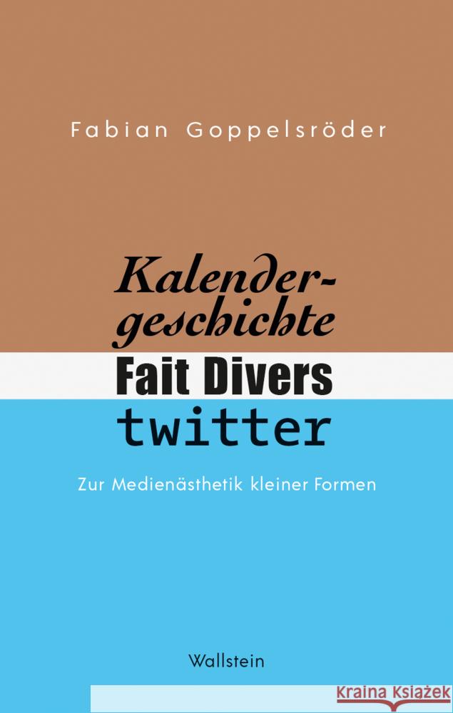 Kalendergeschichte, Fait Divers, Twitter. Goppelsröder, Fabian 9783835353961