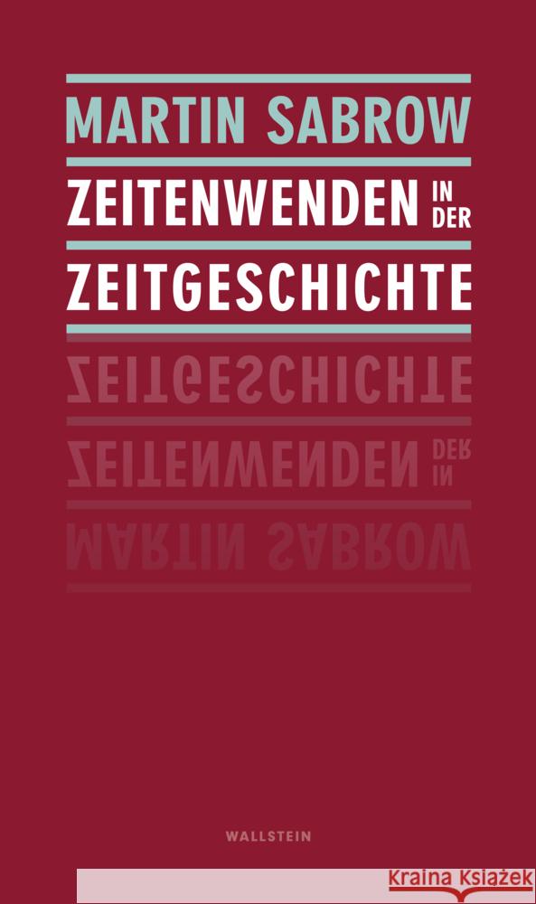 Zeitenwenden in der Zeitgeschichte Sabrow, Martin 9783835354340