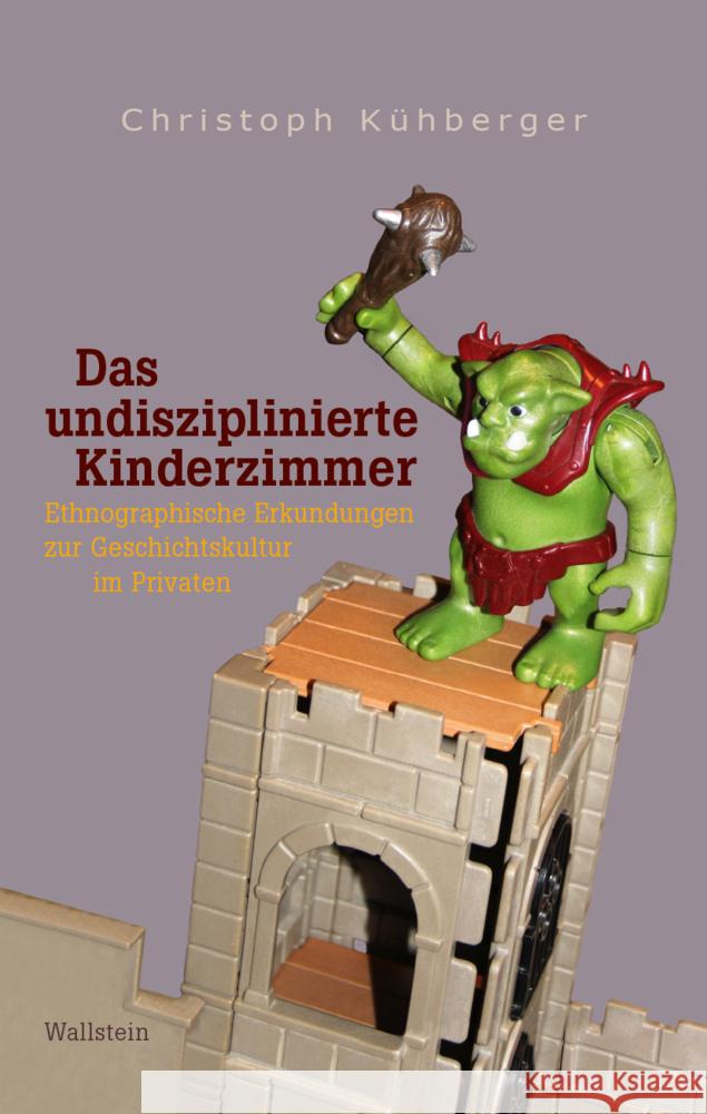 Das undisziplinierte Kinderzimmer Kühberger, Christoph 9783835354982 Wallstein