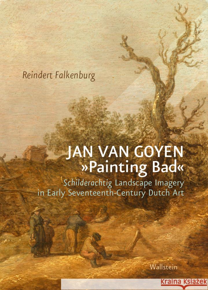 Jan van Goyen »Painting Bad« Falkenburg, Reindert 9783835355538