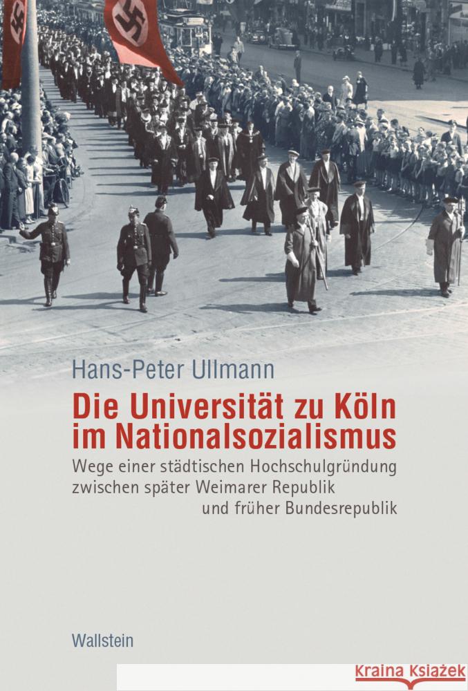 Die Universität zu Köln im Nationalsozialismus Ullmann, Hans-Peter 9783835357679