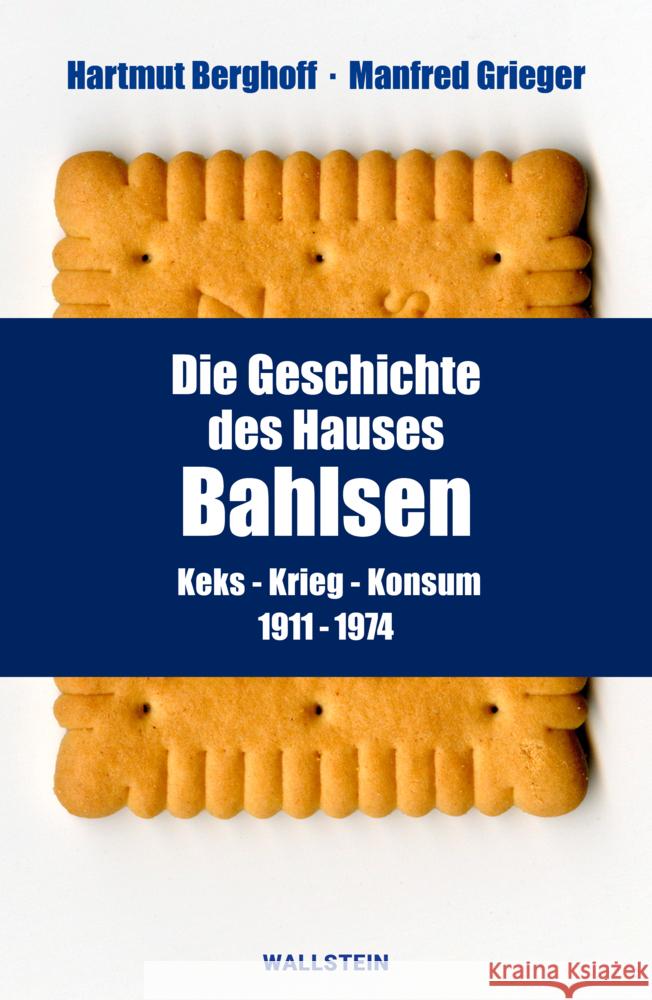 Die Geschichte des Hauses Bahlsen Berghoff, Hartmut, Grieger, Manfred 9783835357730