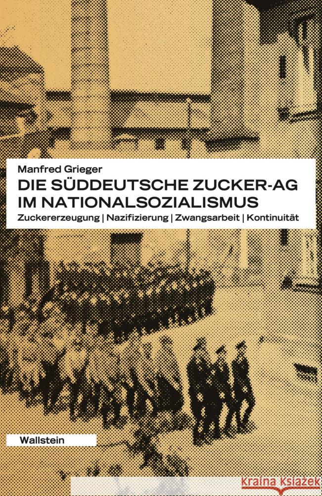 Die Süddeutsche Zucker-AG im Nationalsozialismus Grieger, Manfred 9783835358195