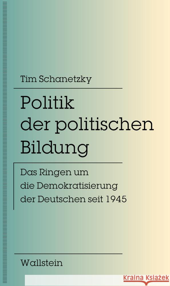 Politik der politischen Bildung Schanetzky, Tim 9783835359314 Wallstein