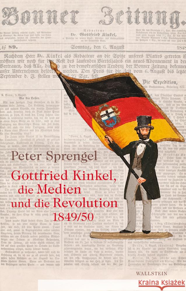 Gottfried Kinkel, die Medien und die Revolution 1849/50 Sprengel, Peter 9783835359673
