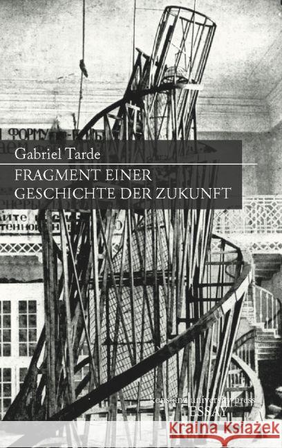 Fragment einer Geschichte der Zukunft Tarde, Gabriel de 9783835390607 Konstanz University Press