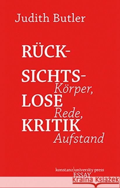 Rücksichtslose Kritik : Körper, Rede, Aufstand Butler, Judith 9783835391208