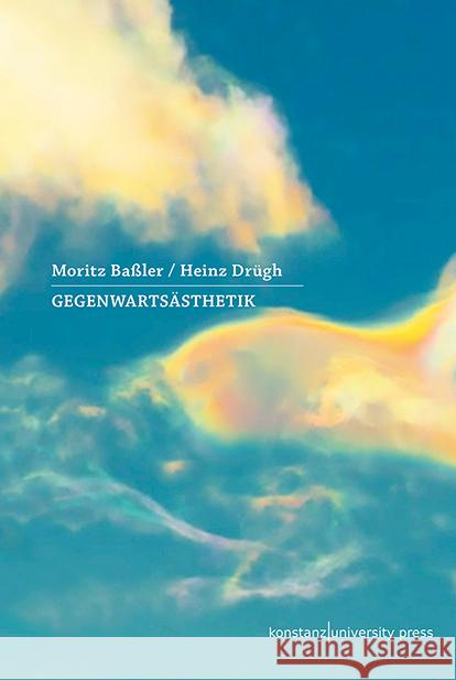 Gegenwartsästhetik Baßler, Moritz, Drügh, Heinz 9783835391383