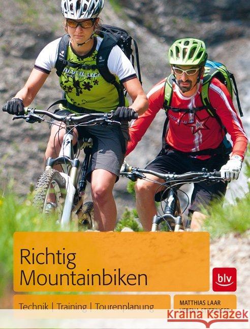 Richtig Mountainbiken : Technik - Training - Tourenplanung Laar, Matthias; Stitzinger, Verena 9783835409521