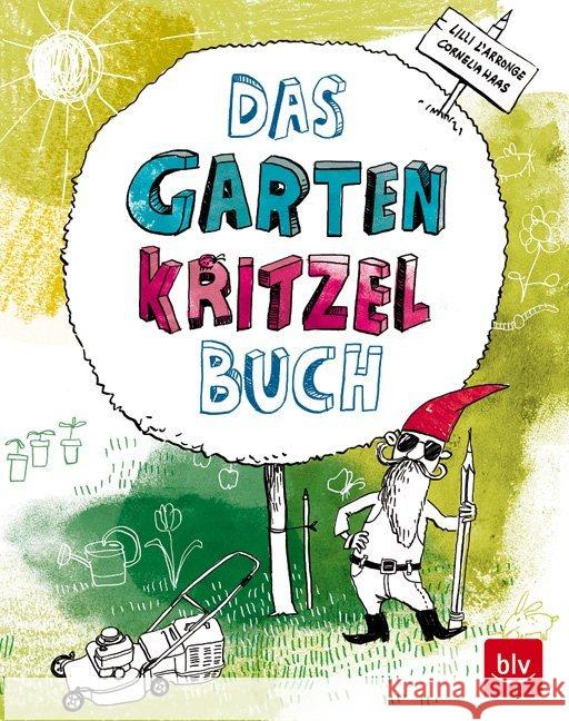 Das Garten Kritzelbuch Haas, Cornelia; L'Arronge, Lilli 9783835412507 BLV Buchverlag