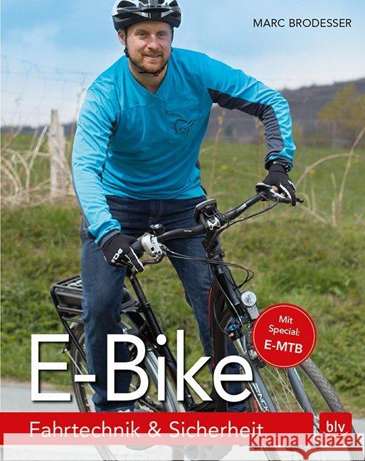 E-Bike : Fahrtechnik & Sicherheit. Mit Special: E-MTB Brodesser, Marc 9783835416857 BLV Buchverlag