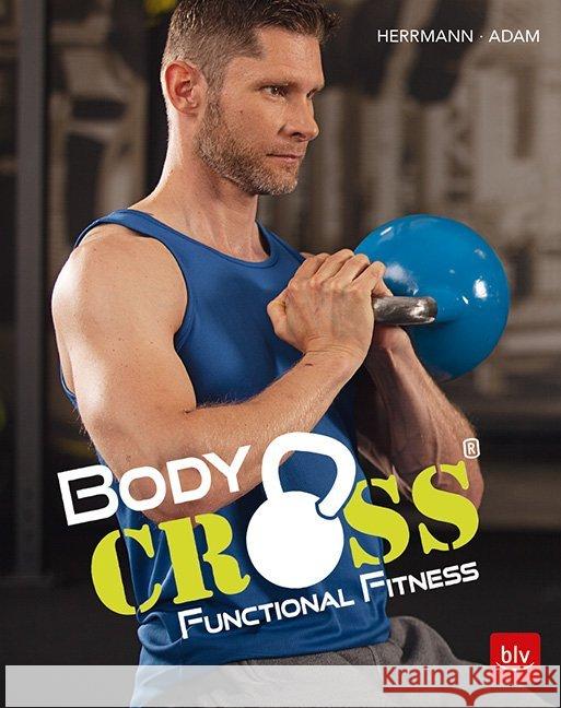 BodyCROSS® : Functional Fitness Herrmann, Rainer; Adam, David 9783835417304