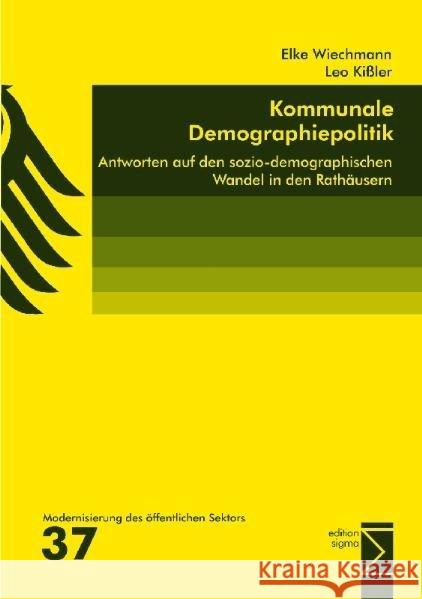 Kommunale Demographiepolitik : Antworten auf den sozio-demographischen Wandel in den Rathäusern Wiechmann, Elke Kißler, Leo  9783836072373