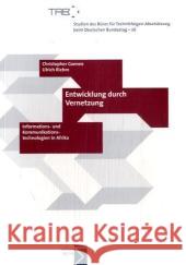 Entwicklung durch Vernetzung : Informations- und Kommunikationstechnologien in Afrika Coenen, Christopher Riehm, Ulrich  9783836081269 Edition Sigma