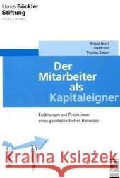 Der Mitarbeiter als Kapitaleigner : Erzählungen und Projektionen eines gesellschaftlichen Diskurses Hartz, Ronald Kranz, Olaf Steger, Thomas 9783836087063