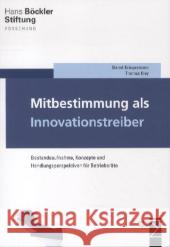 Mitbestimmung ALS Innovationstreiber: Bestandsaufnahme, Konzepte Und Handlungsperspektiven Fur Betriebsrate Kriegesmann, Bernd 9783836087414