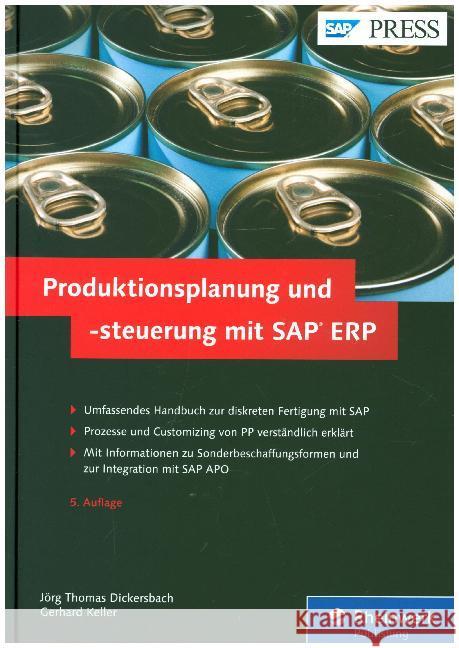 Produktionsplanung und -steuerung mit SAP ERP : Umfassendes Handbuch zur diskreten Fertigung mit SAP. Prozesse und Customizing von PP verständlich erklärt. Mit Informationen zu Sonderbeschaffungsforme Dickersbach, Jörg Thomas; Keller, Gerhard 9783836273411