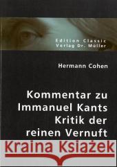 Kommentar zu Immanuel Kants Kritik der reinen Vernuft Cohen, Hermann 9783836400084 VDM Verlag Dr. Müller