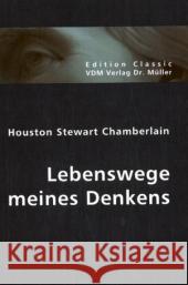 Lebenswege meines Denkens Chamberlain, Houston St.   9783836401487 VDM Verlag Dr. Müller