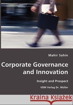 Corporate Governance and Innovation- Insight and Prospect Mahir Sahin 9783836402699