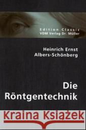 Die Röntgentechnik Albers-Schönberg, Heinrich E.   9783836403849 VDM Verlag Dr. Müller