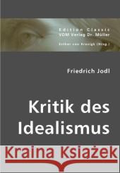 Kritik des Idealismus Jodl, Friedrich 9783836408226 VDM Verlag Dr. Müller