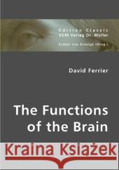 The Functions of the Brain Ferrier, David 9783836409056 VDM Verlag Dr. Müller