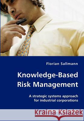 Knowledge-Based Risk Management Florian Sallmann 9783836410311 VDM Verlag