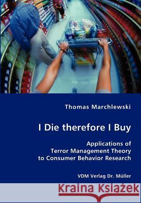 I Die therefore I Buy Marchlewski, Thomas 9783836411424 VDM Verlag