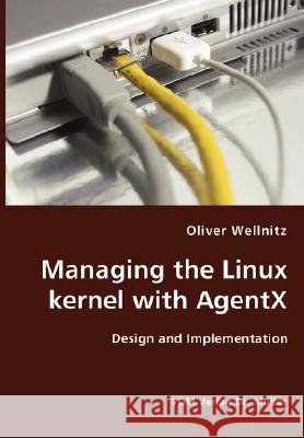 Managing the Linux kernel with AgentX- Design and Implementation Wellnitz, Oliver 9783836412858
