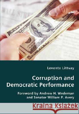 Corruption and Democratic Performance Levente Littvay 9783836417587 VDM Verlag