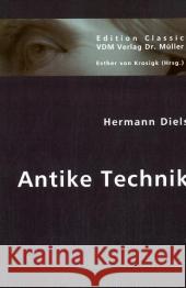 Antike Technik : Sechs Vorträge Diels, Hermann 9783836418553 VDM Verlag Dr. Müller